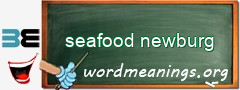 WordMeaning blackboard for seafood newburg